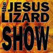The Jesus Lizard : Show